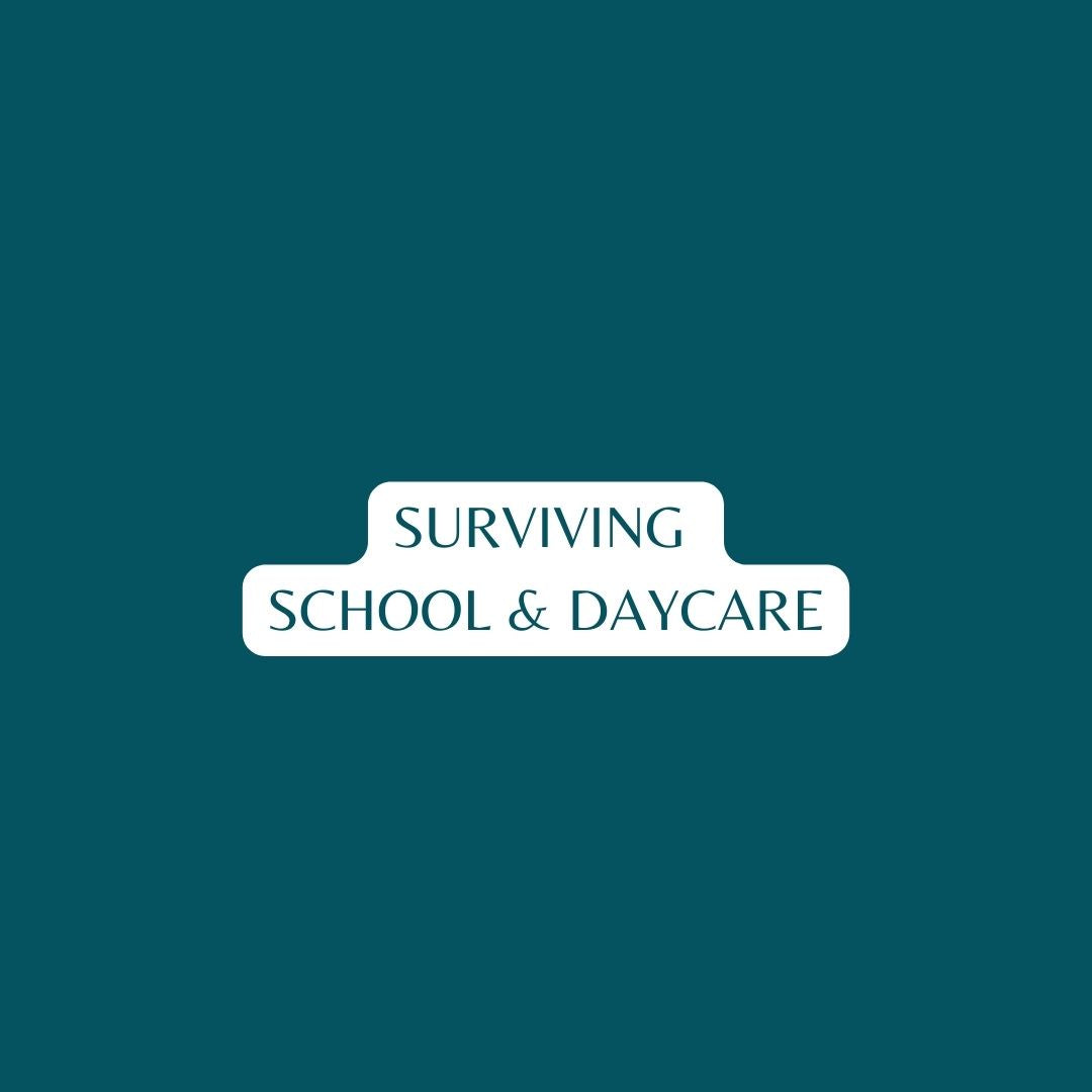 Surviving School & Daycare