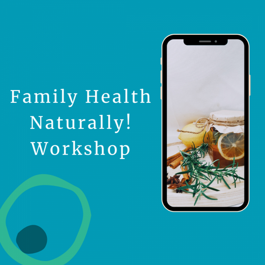 Family Health Naturally - 2 Hour Online Workshop